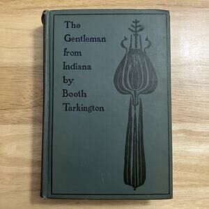 Vintage 1902 The Gentleman from Indiana By Booth Tarkington Hardcover Book